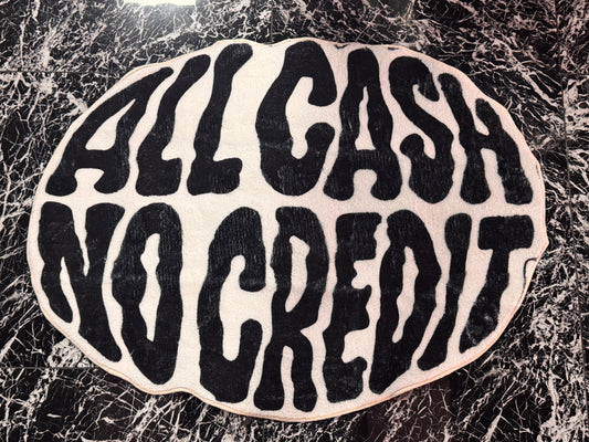 All Cash No Credit