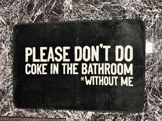 Don't Do coke in Bathroom